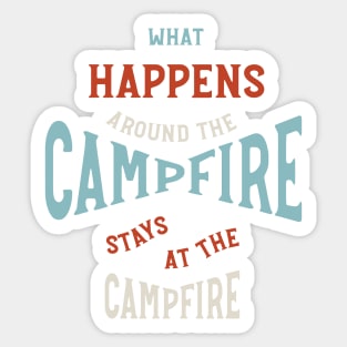 Funny Camping Phrase What Happens Around the Campfire Sticker